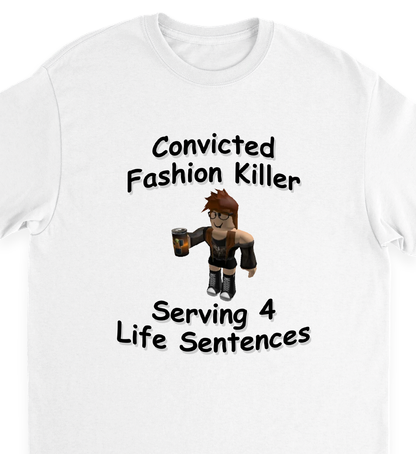 "convicted fashion killer" tee